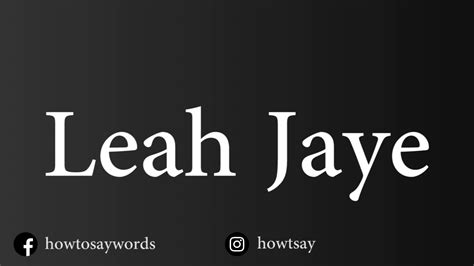 how to pronounce leah jaye youtube