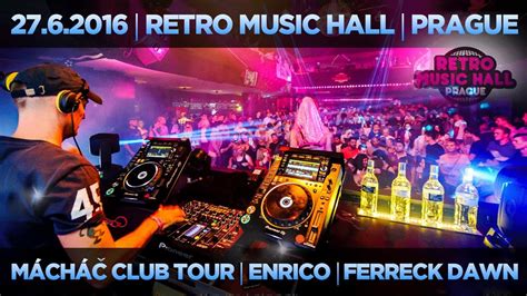 Retro Music Hall Prague Fmct 2016 Ferreck Dawn Enrico Atd Youtube