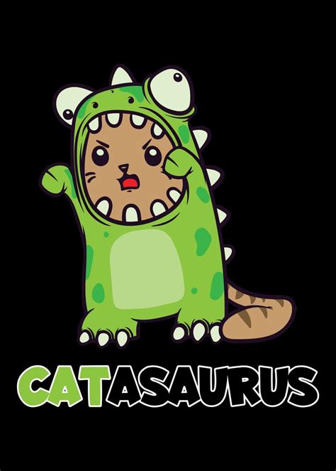 Catasaurus Cat Dino Costum Poster By Tobias Petry Displate