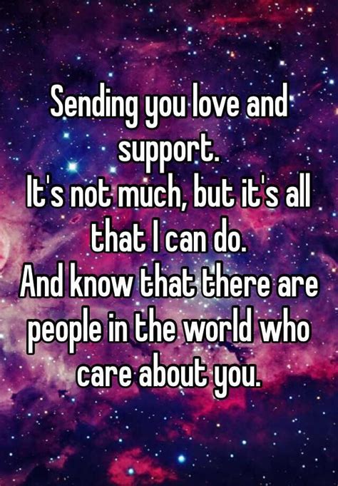 Sending You Love And Support Its Not Much But Its All That I Can Do