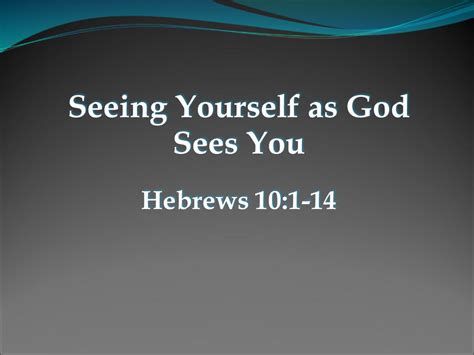 Seeing Yourself As God Sees You Hebrews 101 14 Seeing Yourself As God