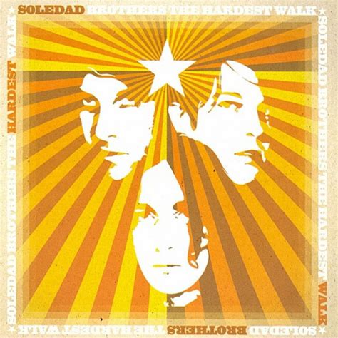 Hardest Walk The Album By Soledad Brothers Spotify