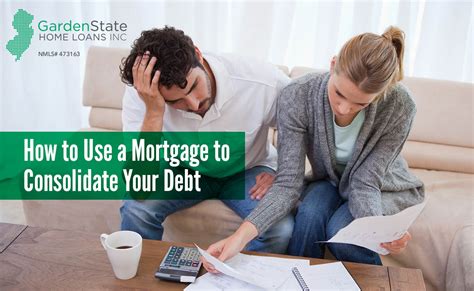 How To Use A Mortgage To Consolidate Your Debt Garden State Home Loans