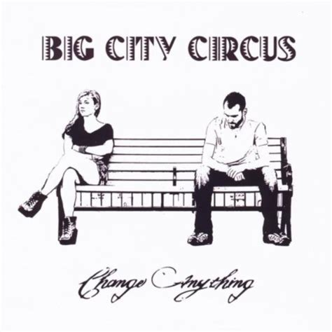 Change Anything Big City Circus Digital Music