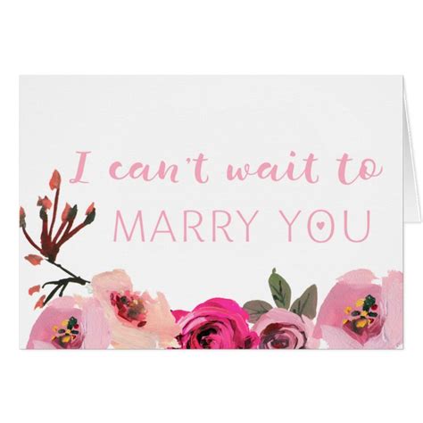 Floral I Can T Wait To Marry You Wedding Card Zazzle