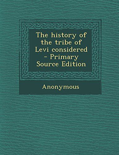 The History Of The Tribe Of Levi Considered Primary Source Edition