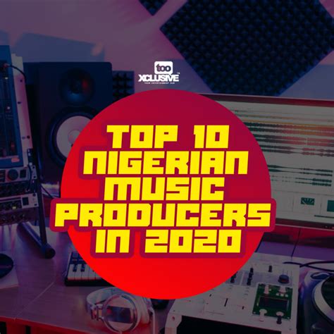 Top 10 Nigerian Music Producers Of 2020