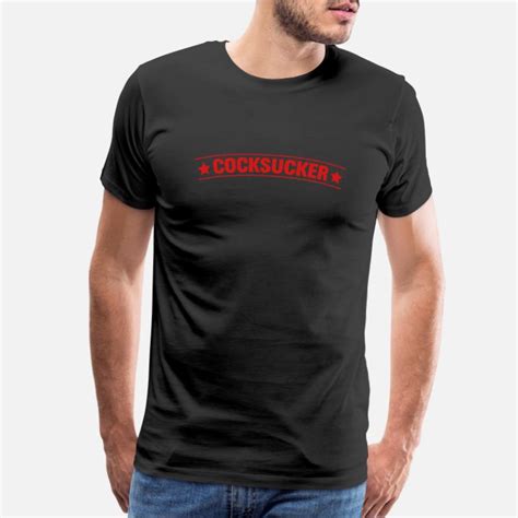 Cocksucker Ts Unique Designs Spreadshirt