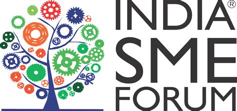 India SME Forum, Micro Small Medium Enterprises, Small & Medium Enterprises, SMEs in INDIA, SME ...