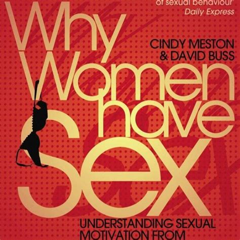 Stream Ebook Why Women Have Sex Understanding Sexual Motivation From Adventure To Reve From