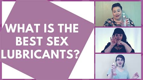 What Is The Best Lubricant To Use During Sex Adam And Eve Sex Lubricants Review Youtube