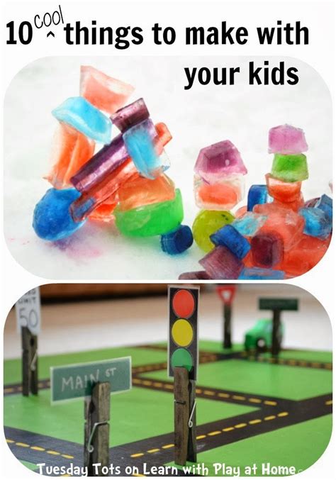 Learn With Play At Home 10 Cool Things To Make With Your Kids