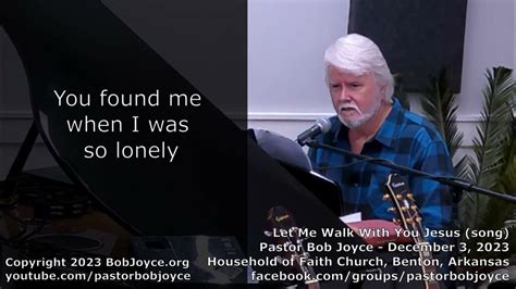Let Me Walk With You Jesus Song December 2023 Pastor Bob Joyce