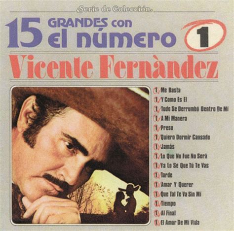 15 Grandes Con El Numero 1 Vicente Fernández Vicente Fernandez Vicente Fern Ndez Milton