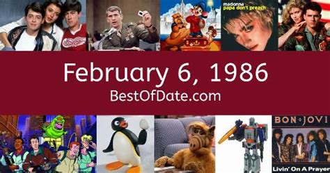 February 6th 1986 Facts Nostalgia And Events