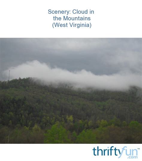 Scenery Cloud In The Mountains West Virginia Thriftyfun
