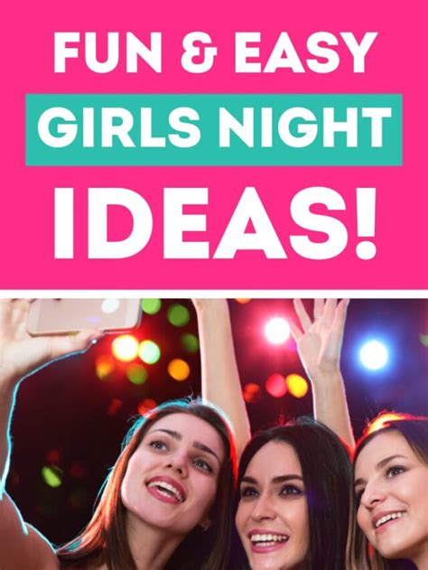 85 Girls Night Out Ideas The Dating Divas