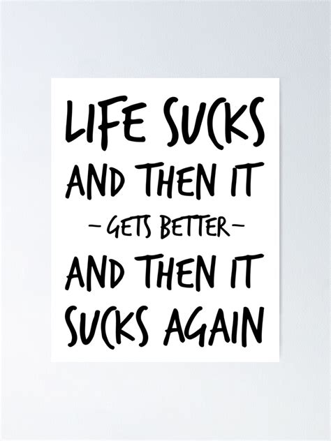 Life Sucks Poster By Alliejoy224 Redbubble