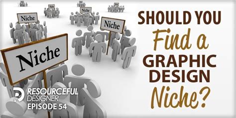 Should You Find A Graphic Design Niche Rd054 Resourceful Designer