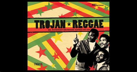 Trojan Reggae Ska Rocksteady And Reggae Classics 1967 1974 By Various Artists On Itunes