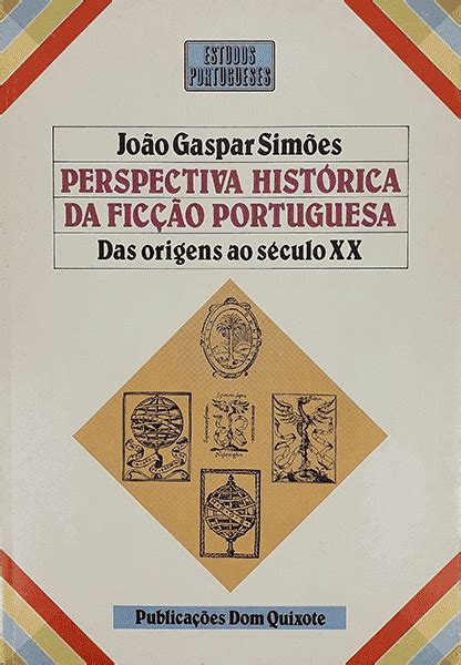 Perspectiva Histórica Da Ficção Portuguesa Das Origens Ao Século Xx De