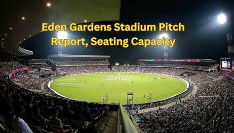 Eden Gardens Stadium Pitch Report Seating Capacity Odi Records