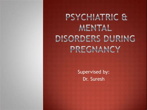 Psychiatric Mental Disorders During Pregnancy