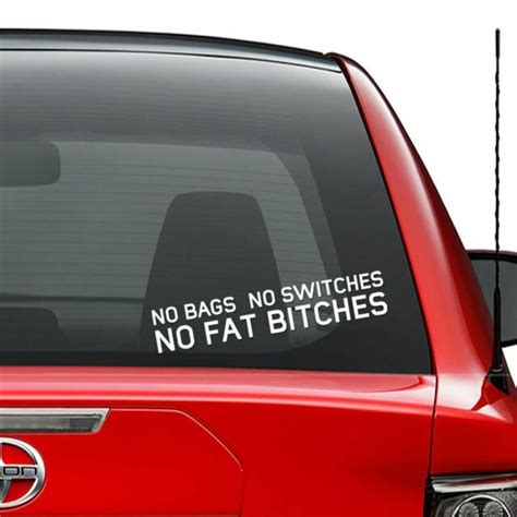 No Bags Switches Fat Bitches Japanese Jdm Vinyl Decal Sticker Car Truck