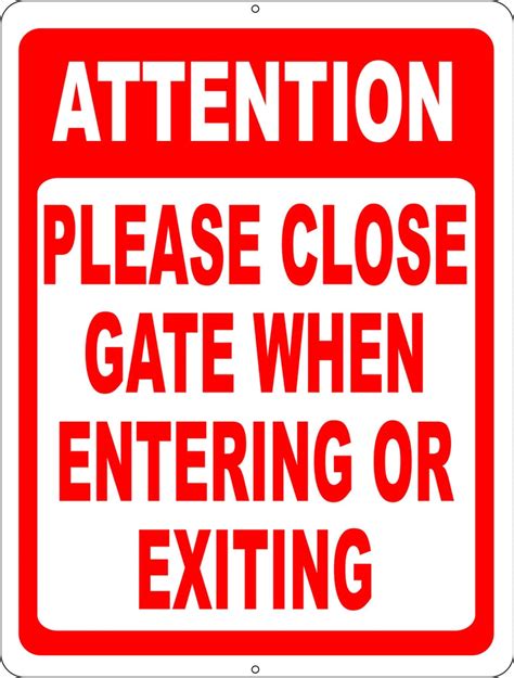 Attention Please Close Gate When Entering Or Exiting Sign