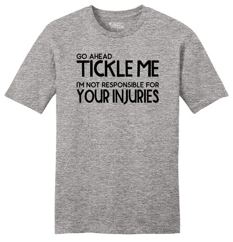 Tickle Me Not Responsible For Injuries Funny Mens Soft T Shirt Party
