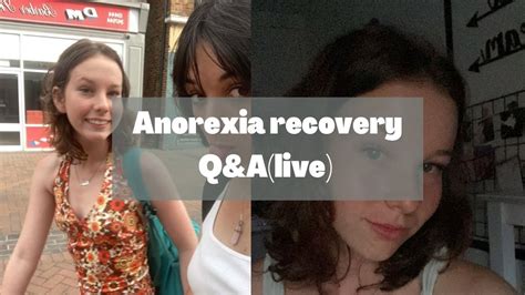 Anorexia Recovery Qanda Youtube