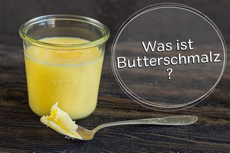 Was Ist Butterschmalz Haltbarkeit Und Alternativen Eatde