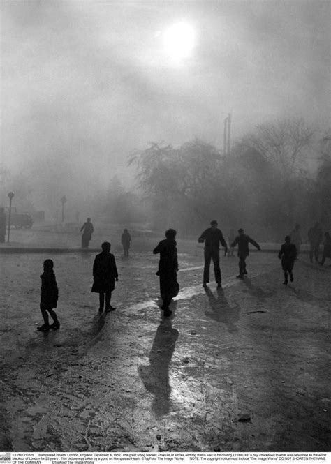 However, the rise of industrial revolution, in the late 19th and early 20th century, took on a more sinister character. London December 1952 - a deadly cloud of fog and pollution ...