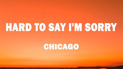 Chicago Hard To Say Im Sorry Lyrics Youtube