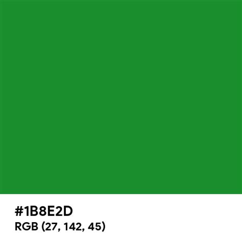 Rich Green Color Hex Code Is 1b8e2d