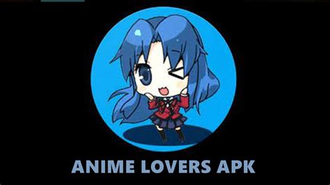 Anime Lovers Apk Ini Link Download And Keunggulan Fiturnya