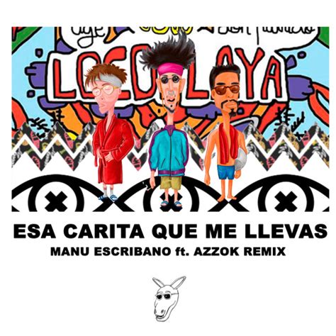 Locoplaya - Esa Carita Que Me Llevas (Manu Escribano X Azzok Remix) by