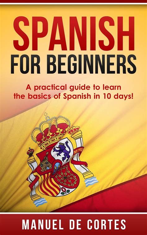 Spanish For Beginners: A Practical Guide to Learn the ...