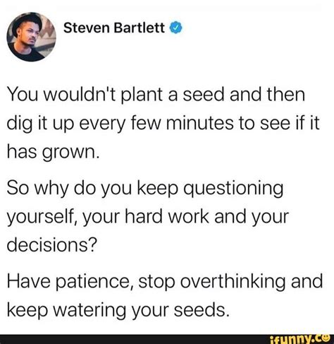Steven Bartlett You Wouldnt Plant A Seed And Then Dig It Up Every