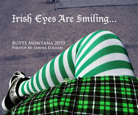 Irish Eyes Are Smiling By Sarina Eckman Blurb Books