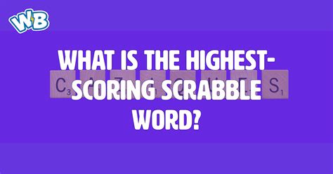 What Is The Highest Scoring Scrabble Word Wisdom Biscuits
