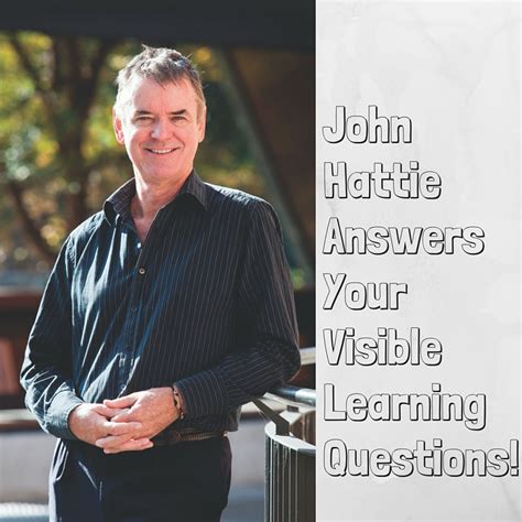 John Hattie Answers Your Visible Learning Questions Corwin Connect