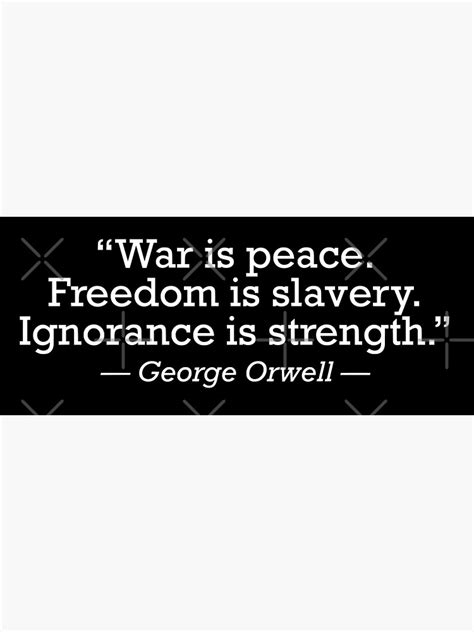 George Orwell 1984 War Is Peace Freedom Is Slavery Ignorance Is