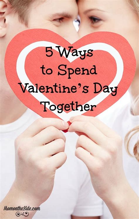 Five Ways To Spend Valentine S Day Together Inexpensive Valentines Day Ideas Fun Valentines