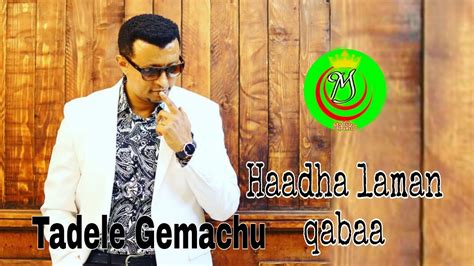 Tadele Gemechu Haadha Laman Qabaa By Lyrics Oromo Music Youtube