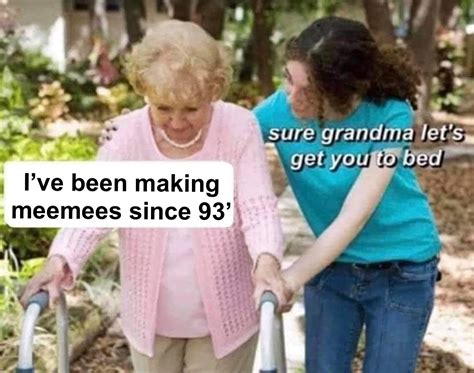 Sure Grandma Meme Generator Piñata Farms The Best Meme Generator