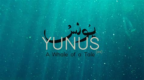 E1 Prophet Yunus A Yunus A