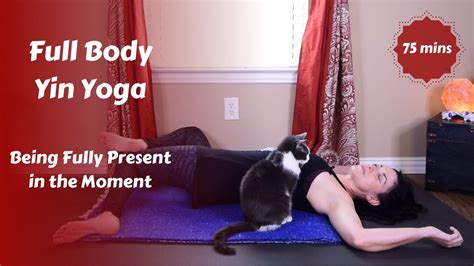 Full Body Yin Yoga Mindful Movement Meditation 75 Mins Youtube