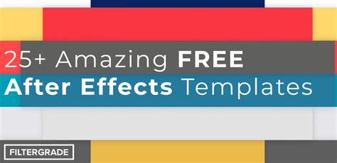 25+ Amazing Free After Effects Templates for Editors - FilterGrade