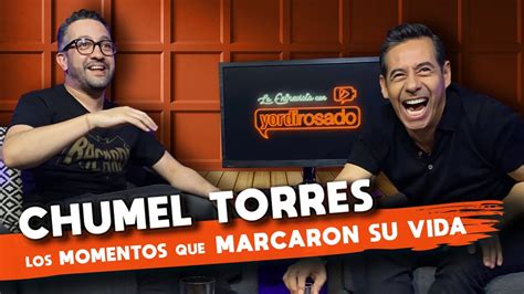 Chumel Torres Los Momentos Que Marcaron Su Vida La Entrevista Con